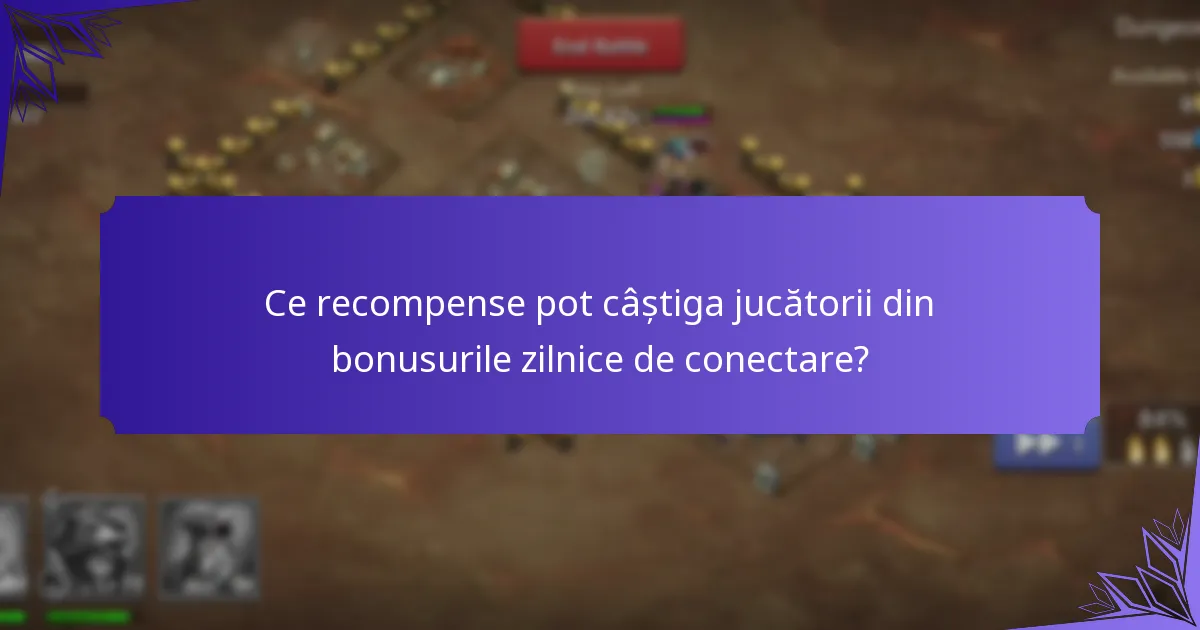 Cum pot jucătorii să își maximizeze bonusurile zilnice de conectare?