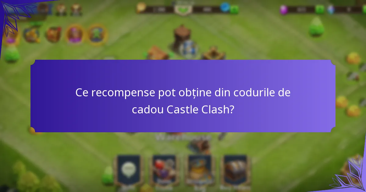 Cum să răscumperi codurile de cadou Castle Clash?