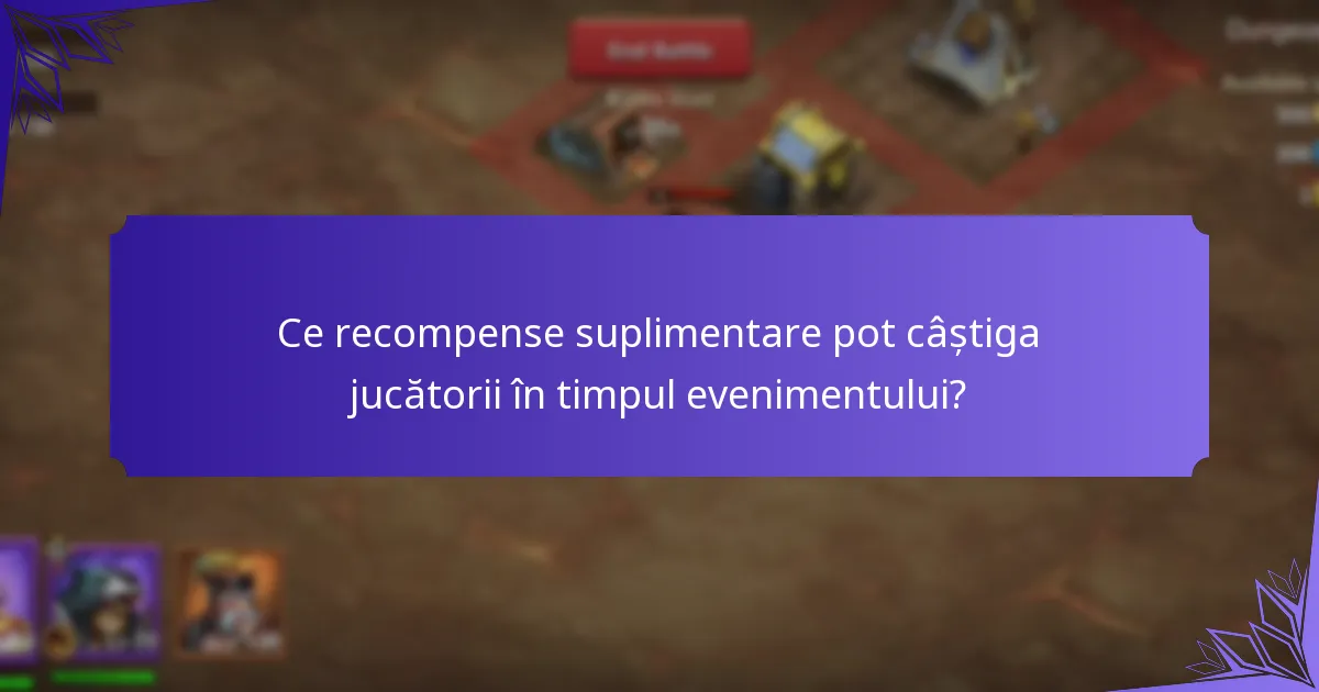 Ce recompense suplimentare pot câștiga jucătorii în timpul evenimentului?