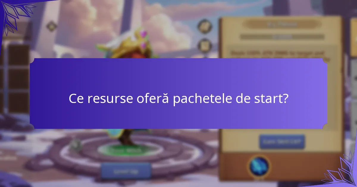 Ce resurse oferă pachetele de start?