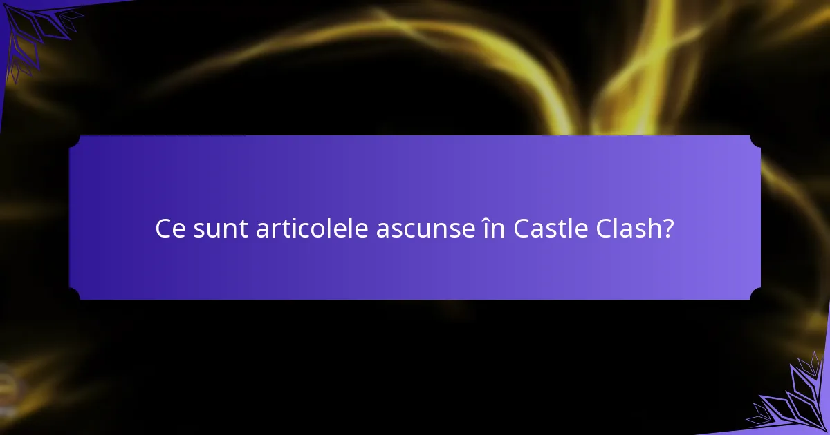 Ce sunt bonusurile misterioase în Castle Clash?