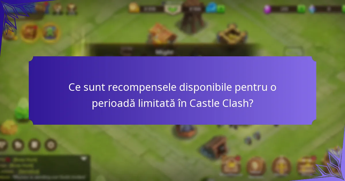 Ce conținut exclusiv poate fi răscumpărat în Castle Clash?