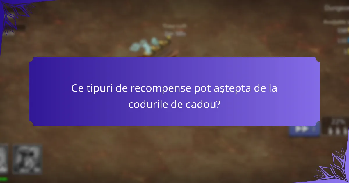 Ce tipuri de recompense pot aștepta de la codurile de cadou?